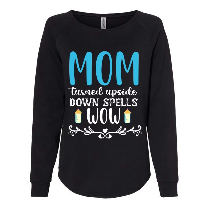 Mom Turned Upside Down Spells Wow Womens California Wash Sweatshirt