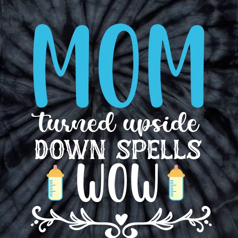 Mom Turned Upside Down Spells Wow Tie-Dye T-Shirt