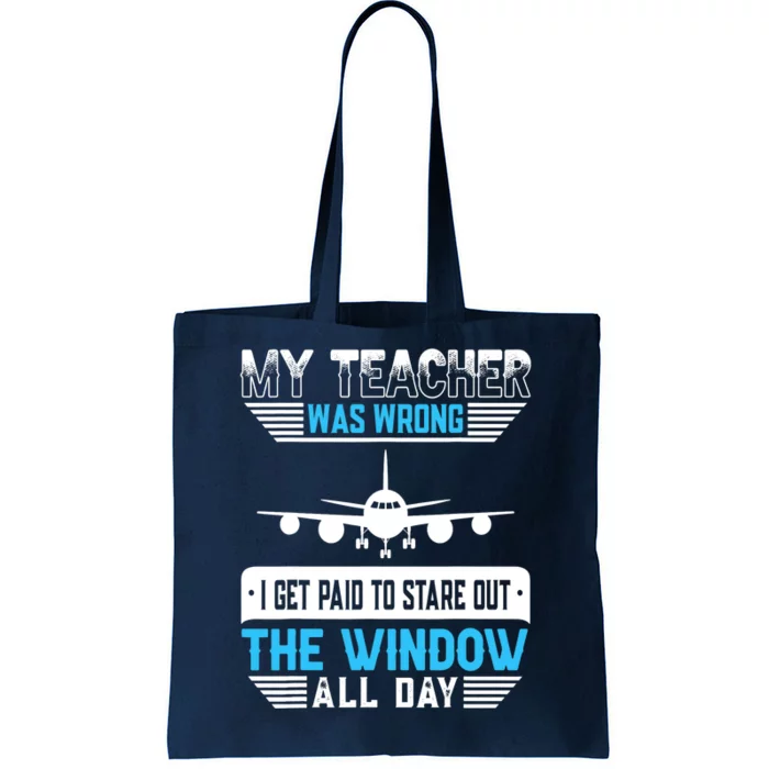 My Teacher Was Wrong Funny Airplane Pilot Aiviation Lovers Tote Bag