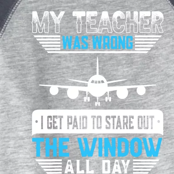 My Teacher Was Wrong Funny Airplane Pilot Aiviation Lovers Toddler Fine Jersey T-Shirt