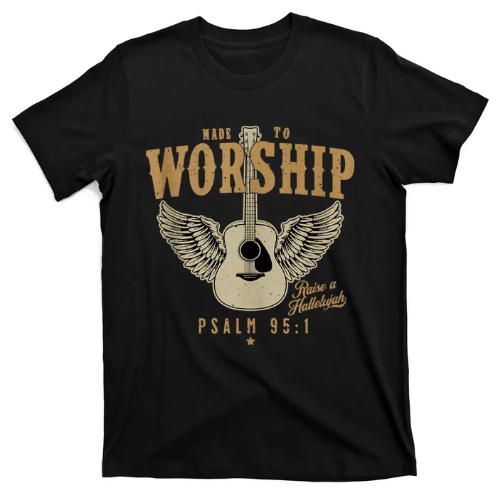 Made To Worship Psalm 95 Faith Christian Bible Verse T-Shirt