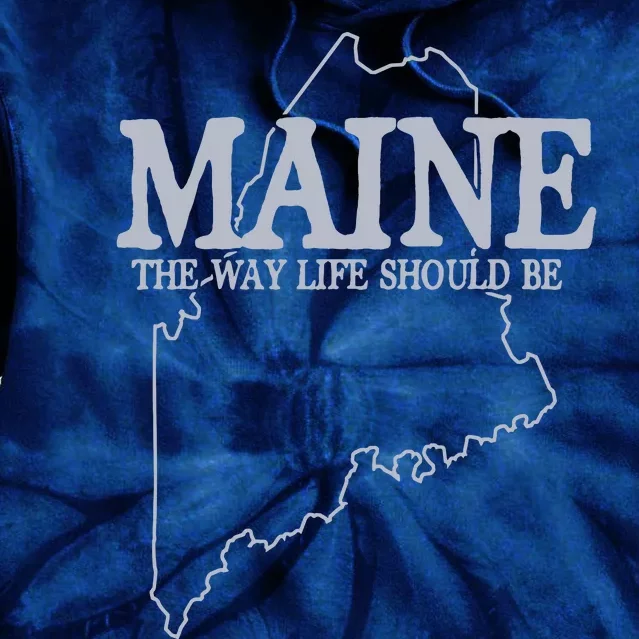 Maine The Way Life Should Be State Pride Graphic Tie Dye Hoodie