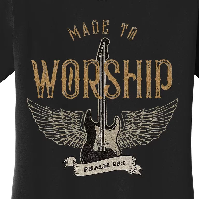 Made To Worship Psalm 95 1 Christian Worship Bible Verse Women's T-Shirt