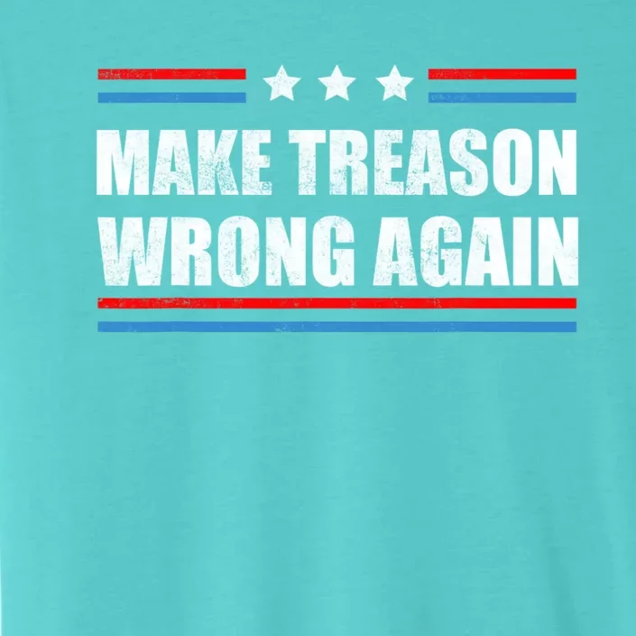 Make Treason Wrong Again ChromaSoft Performance T-Shirt