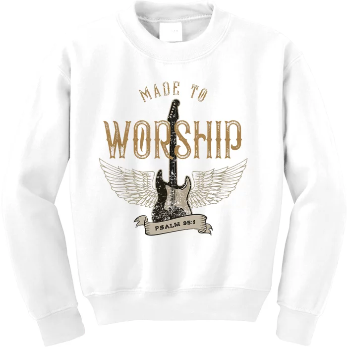 Made To Worship Psalm 95 1 Christian Worship Bible Verse Kids Sweatshirt