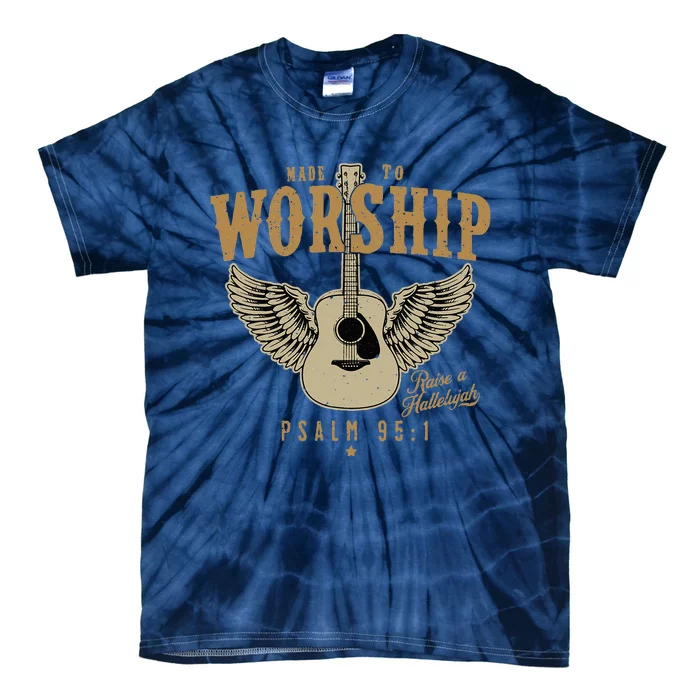 Made To Worship Psalm 95 1 Faith Christian Bible Verse Tie-Dye T-Shirt