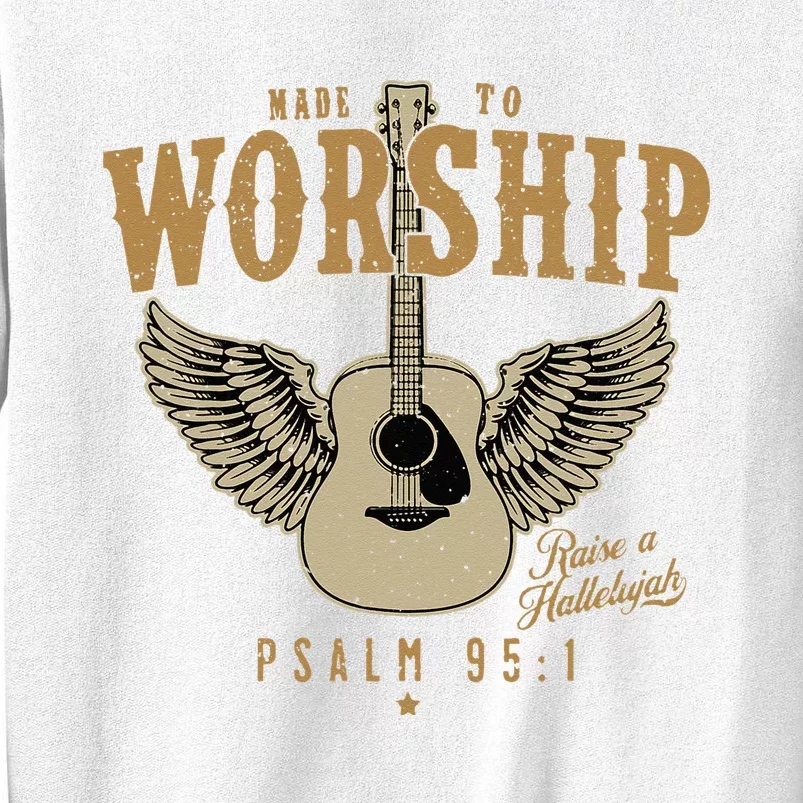 Made To Worship Psalm 95 1 Faith Christian Bible Verse Sweatshirt