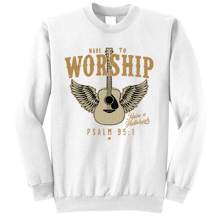 Made To Worship Psalm 95 1 Faith Christian Bible Verse Sweatshirt