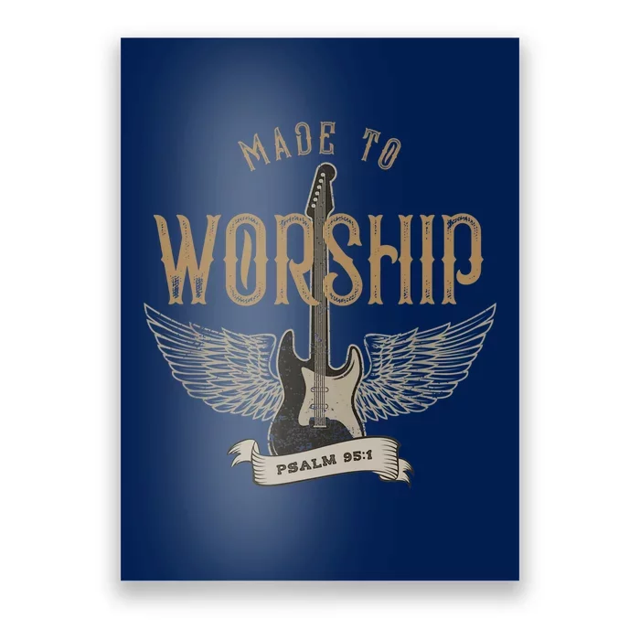 Made To Worship Psalm 95 1 Christian Worship Bible Verse Poster