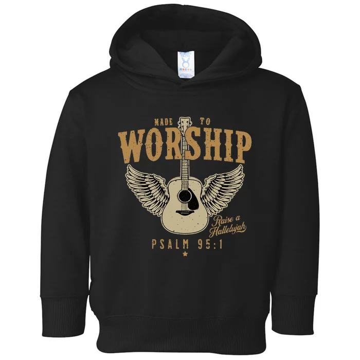 Made To Worship Psalm 95 Faith Christian Bible Verse Toddler Hoodie