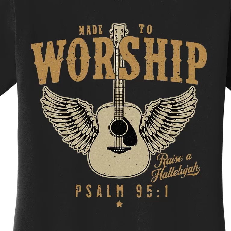 Made To Worship Psalm 95 Faith Christian Bible Verse Women's T-Shirt