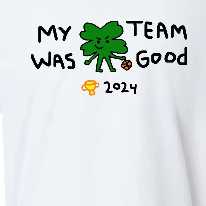 My Team Was Good 2024 Sueded Cloud Jersey T-Shirt