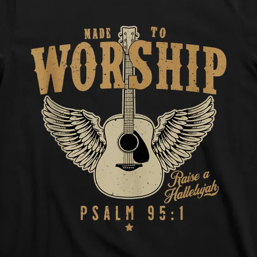 Made To Worship Psalm 95 Faith Christian Bible Verse T-Shirt