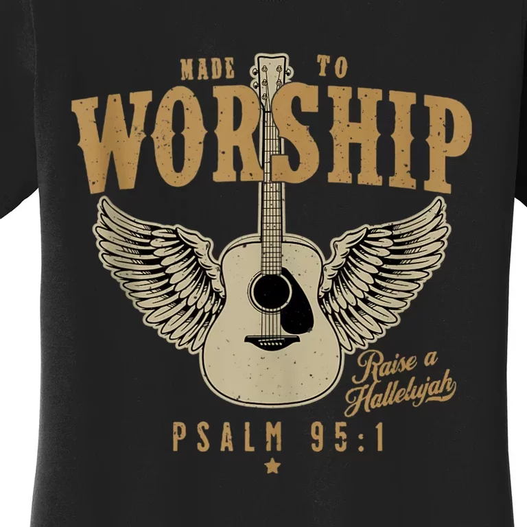 Made To Worship Psalm 95 Faith Christian Bible Verse Women's T-Shirt