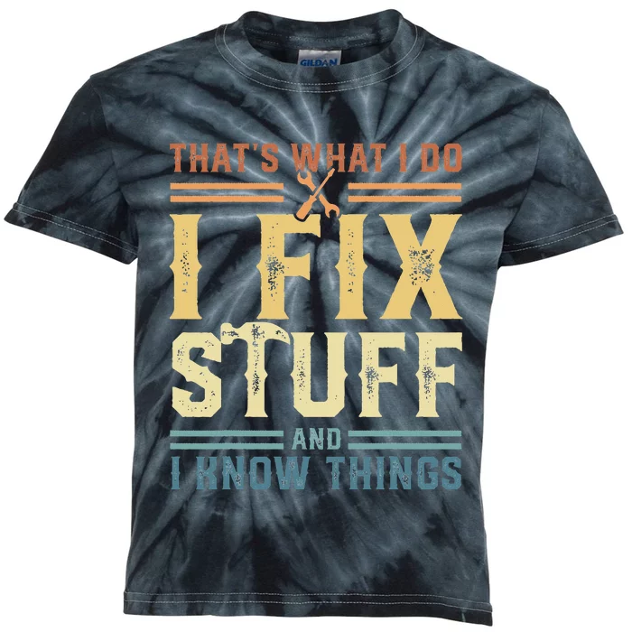 Mechanic That's What I Do I Fix Stuff And I Know Things Kids Tie-Dye T-Shirt