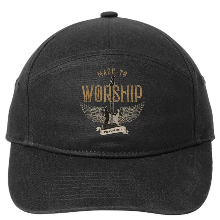 Made To Worship Psalm 95 1 Christian Worship Bible Verse 7-Panel Snapback Hat