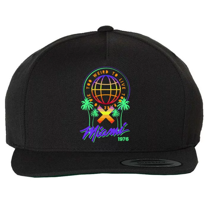 Miami Too Weird To Live To Rate To Die Wool Snapback Cap