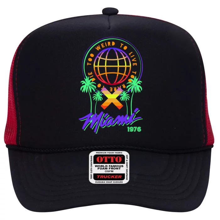 Miami Too Weird To Live To Rate To Die High Crown Mesh Trucker Hat