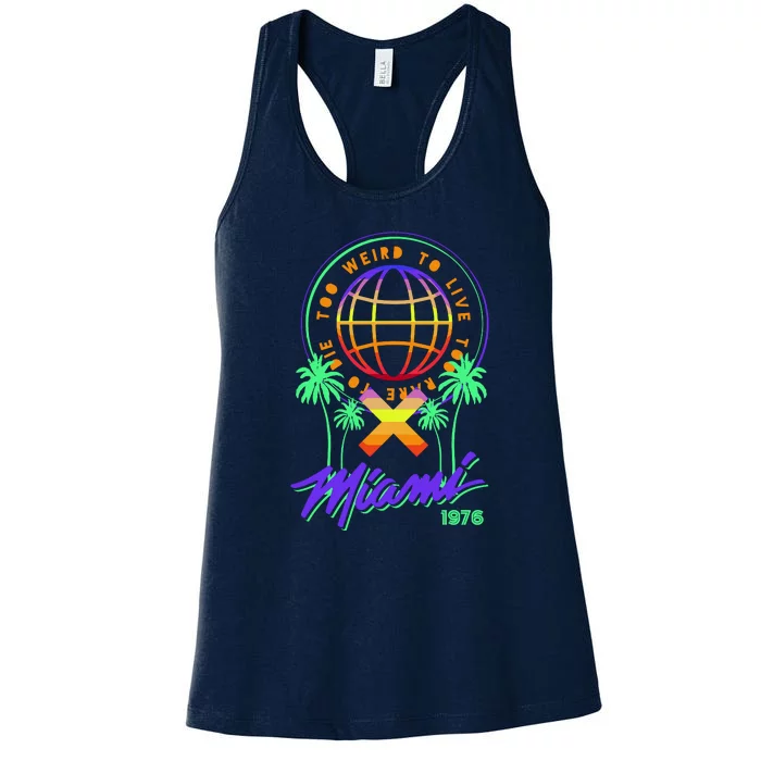 Miami Too Weird To Live To Rate To Die Women's Racerback Tank