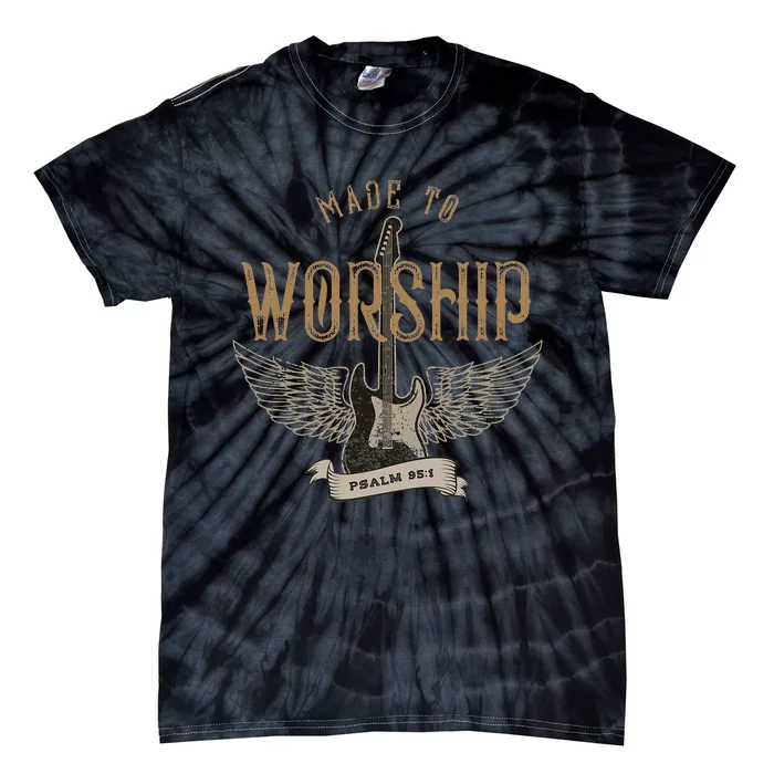 Made To Worship Psalm 95 1 Christian Worship Bible Verse Tie-Dye T-Shirt