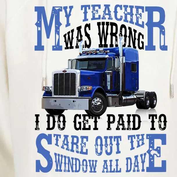 My Teacher Was Wrong Trucker Funny Womens Funnel Neck Pullover Hood