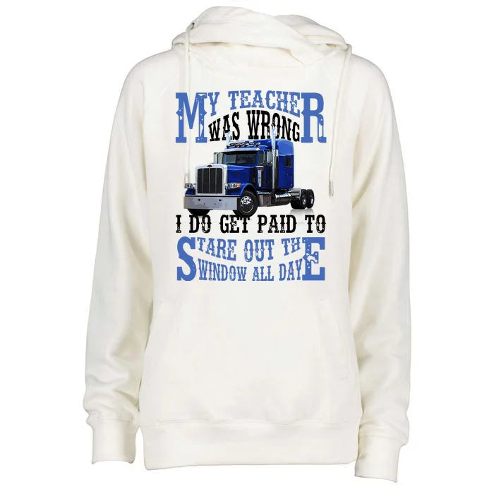 My Teacher Was Wrong Trucker Funny Womens Funnel Neck Pullover Hood