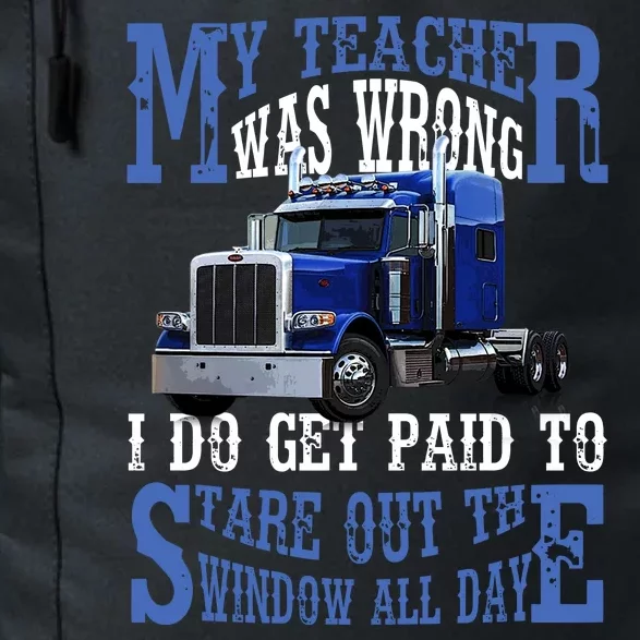 My Teacher Was Wrong Trucker Funny Daily Commute Backpack