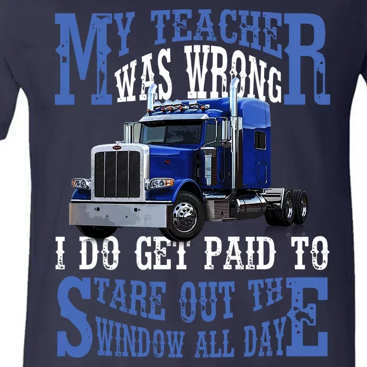 My Teacher Was Wrong Trucker Funny V-Neck T-Shirt