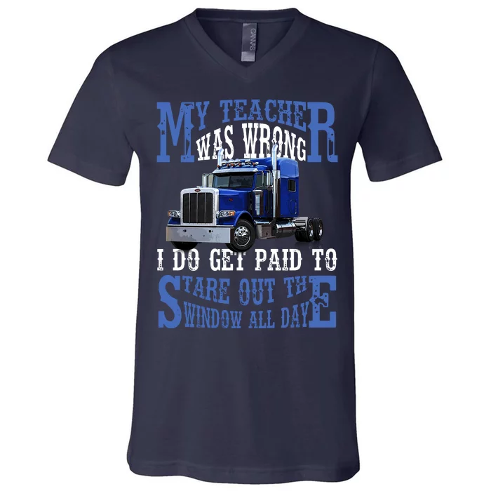 My Teacher Was Wrong Trucker Funny V-Neck T-Shirt