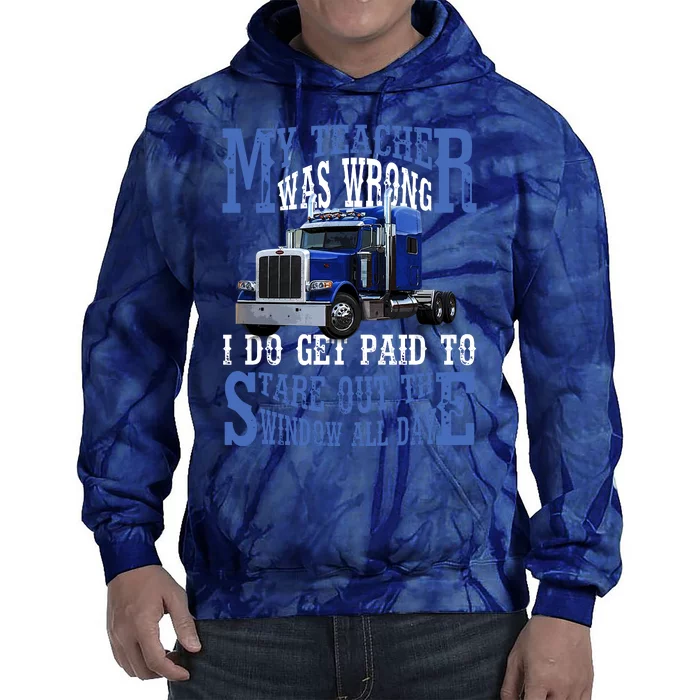 My Teacher Was Wrong Trucker Funny Tie Dye Hoodie