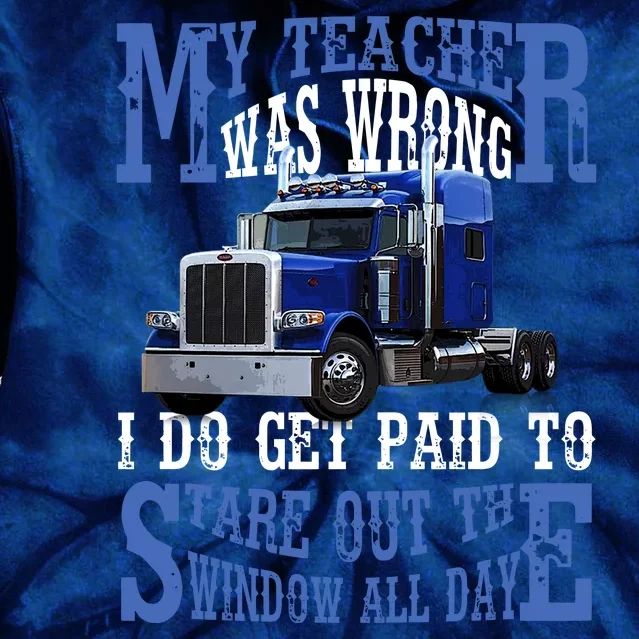 My Teacher Was Wrong Trucker Funny Tie Dye Hoodie