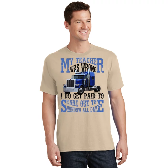 My Teacher Was Wrong Trucker Funny T-Shirt