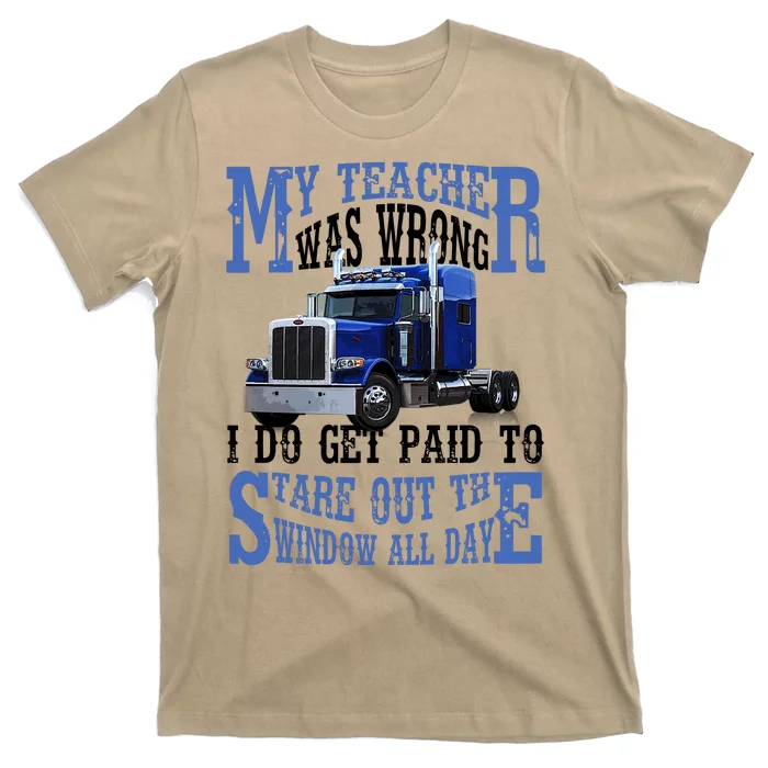 My Teacher Was Wrong Trucker Funny T-Shirt