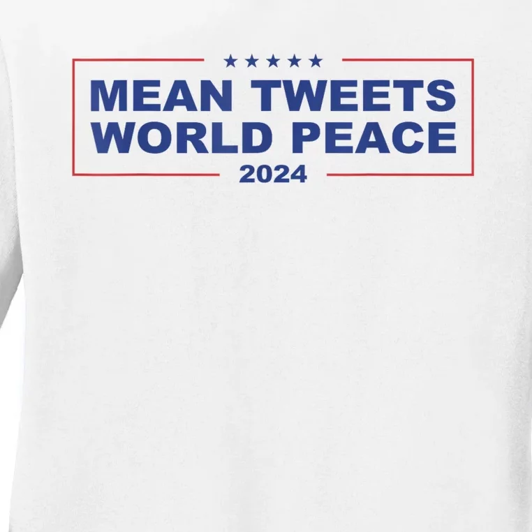 Mean Tweets World Peace 2024 Ladies Long Sleeve Shirt