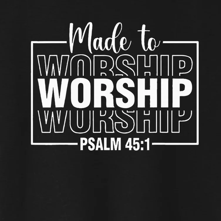 Made To Worship Psalm 451 Women's Crop Top Tee