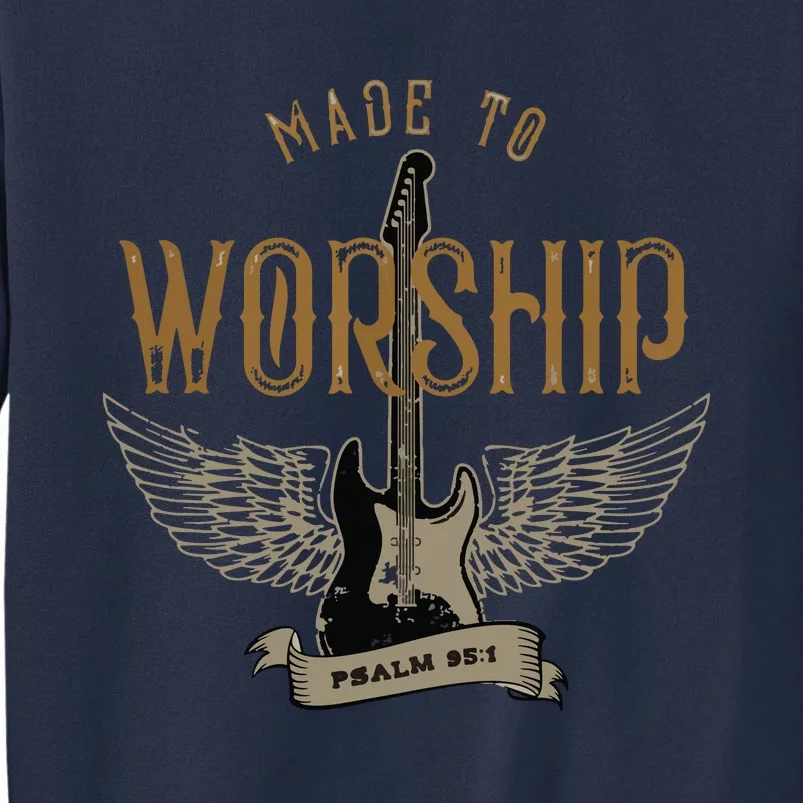 Made To Worship Psalm 95 1 Christian Worship Bible Verse Sweatshirt