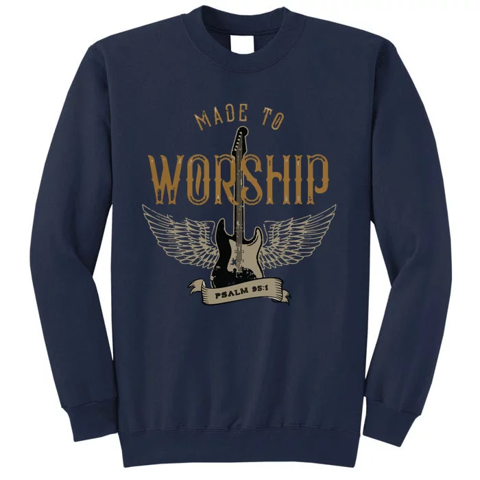 Made To Worship Psalm 95 1 Christian Worship Bible Verse Tall Sweatshirt