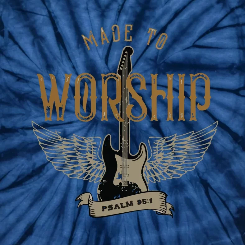 Made To Worship Psalm 95 1 Christian Worship Bible Verse Tie-Dye T-Shirt