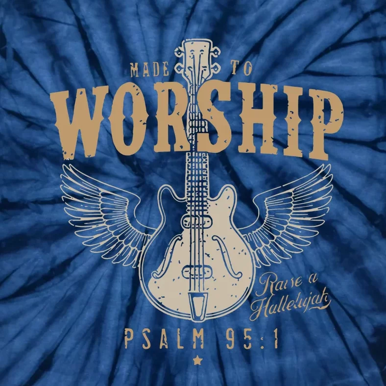 Made To Worship Psalm 95 1 Guitar Tie-Dye T-Shirt