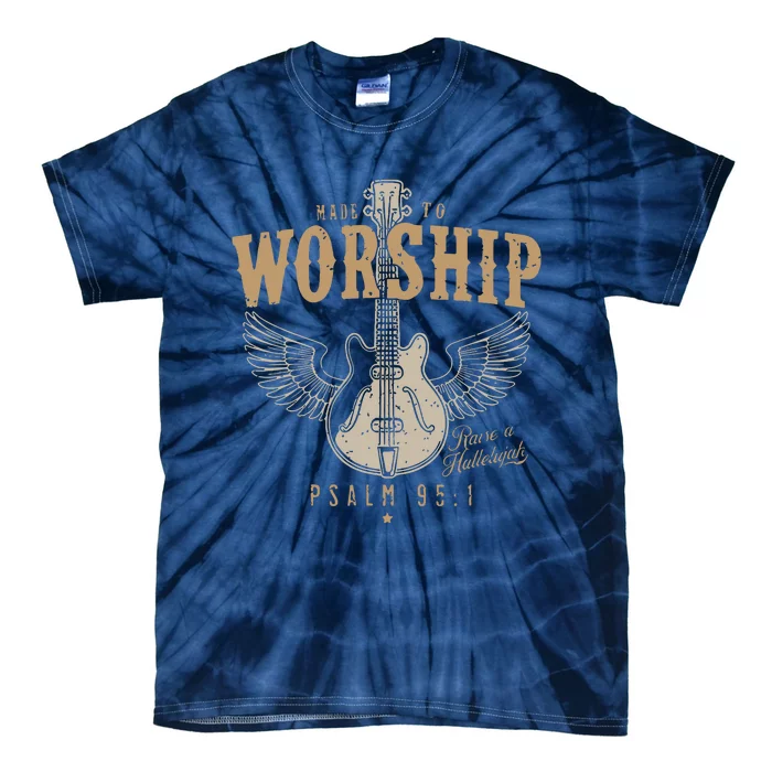 Made To Worship Psalm 95 1 Guitar Tie-Dye T-Shirt