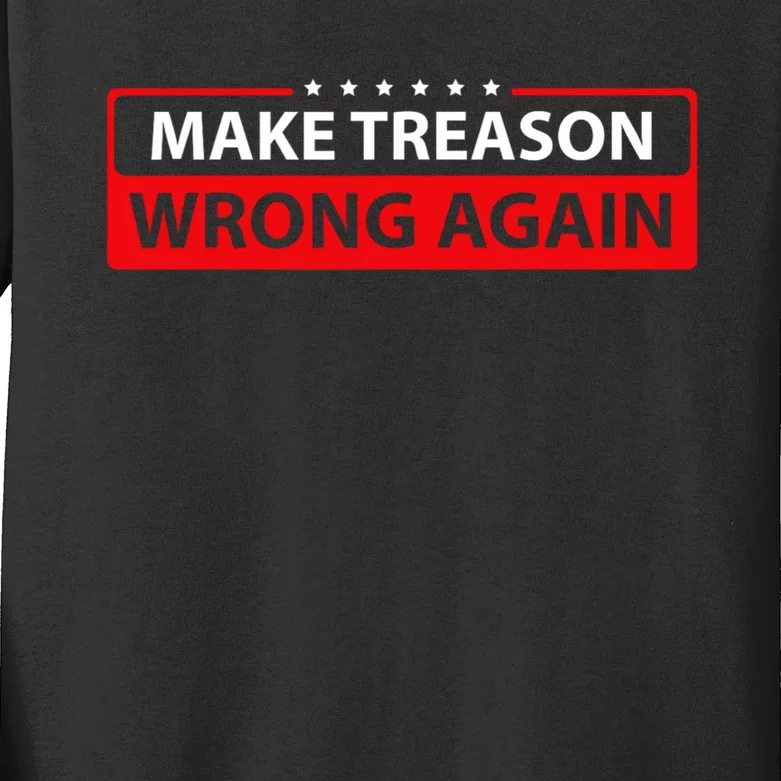 Make Treason Wrong Again Kids Long Sleeve Shirt