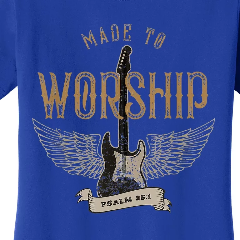 Made To Worship Psalm 95 1 Christian Worship Bible Verse Women's T-Shirt