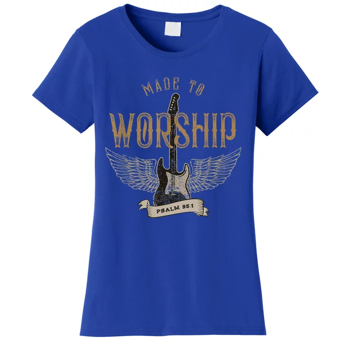 Made To Worship Psalm 95 1 Christian Worship Bible Verse Women's T-Shirt