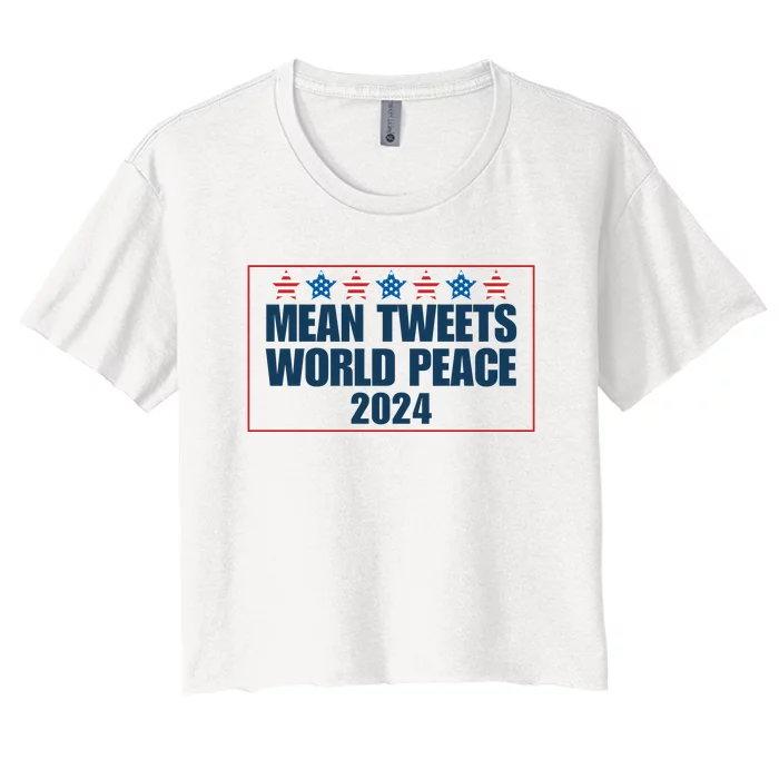 Mean Tweets World Peace 2024 Women's Crop Top Tee