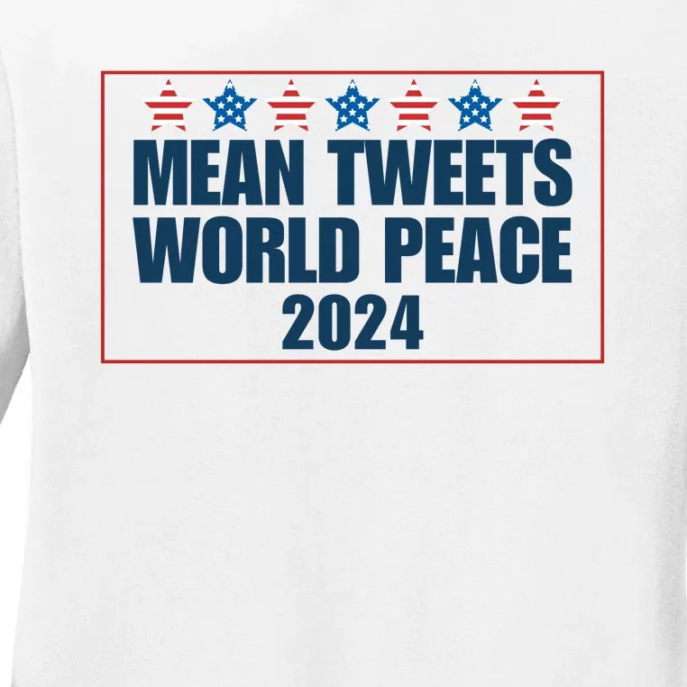 Mean Tweets World Peace 2024 Ladies Long Sleeve Shirt