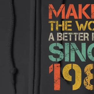 Making The World A Better Place Since 1982 Full Zip Hoodie