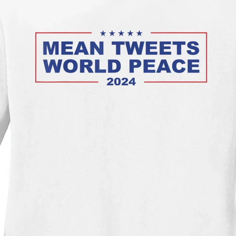 Mean Tweets World Peace 2024 Ladies Long Sleeve Shirt