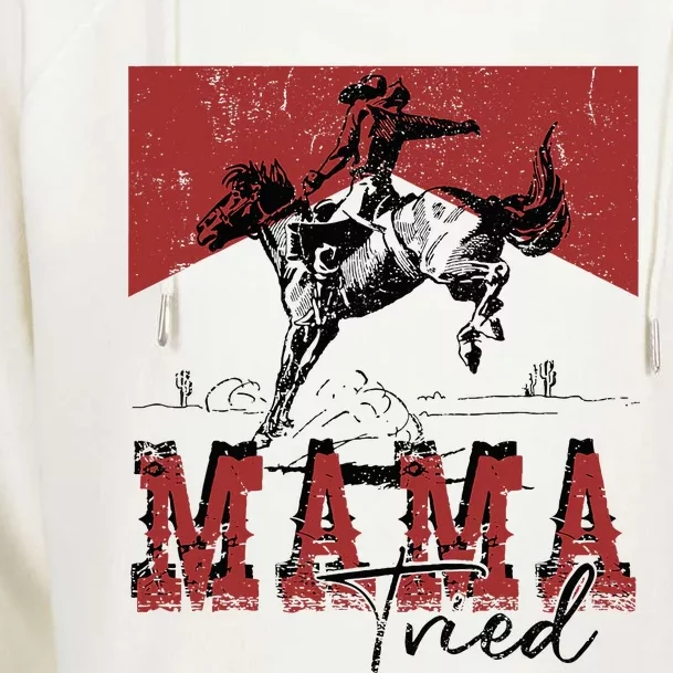 Mama Tried Western Cowgirls Rodeo Mothers Day Womens Funnel Neck Pullover Hood