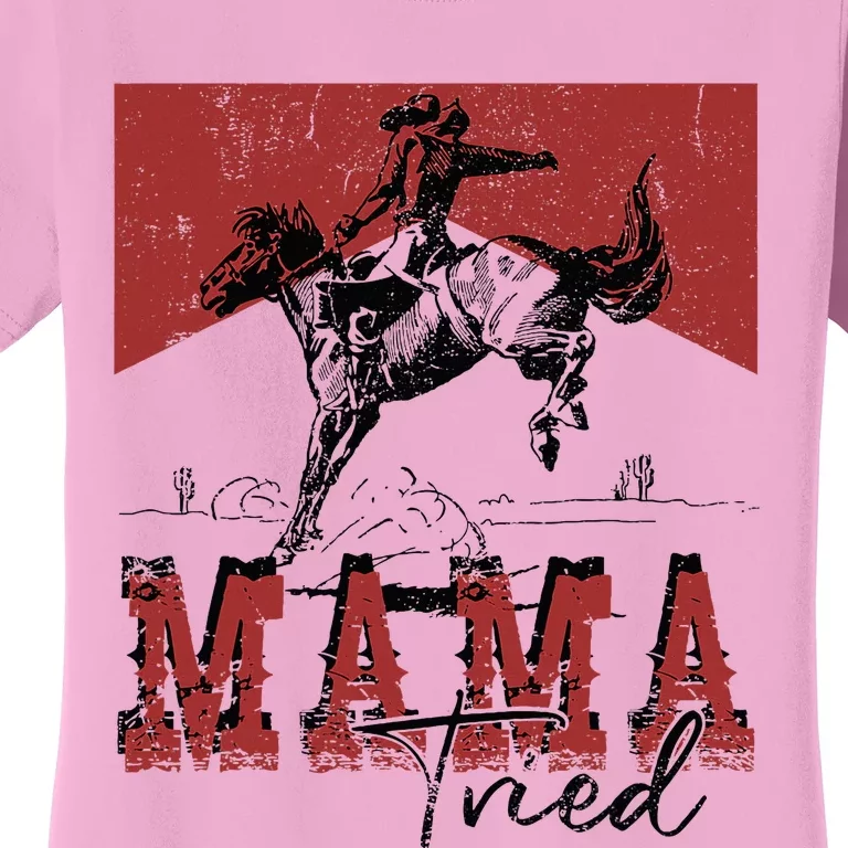 Mama Tried Western Cowgirls Rodeo Mothers Day Women's T-Shirt