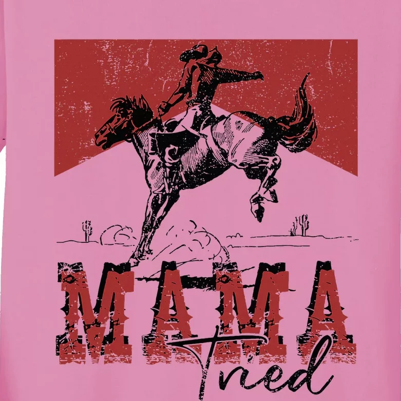 Mama Tried Western Cowgirls Rodeo Mothers Day Kids Long Sleeve Shirt